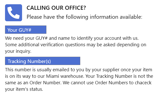 Always have your account number and tracking numbers ready when calling our office.